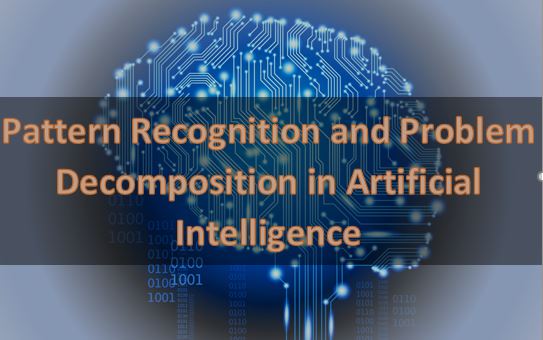 Pattern Recognition and Problem Decomposition in Artificial Intelligence